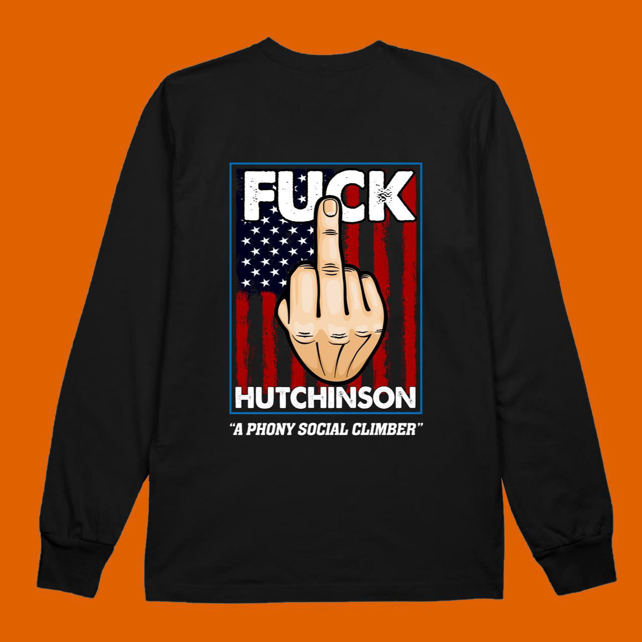 Hate Hutchinson A Phony Social Climber T-Shirts