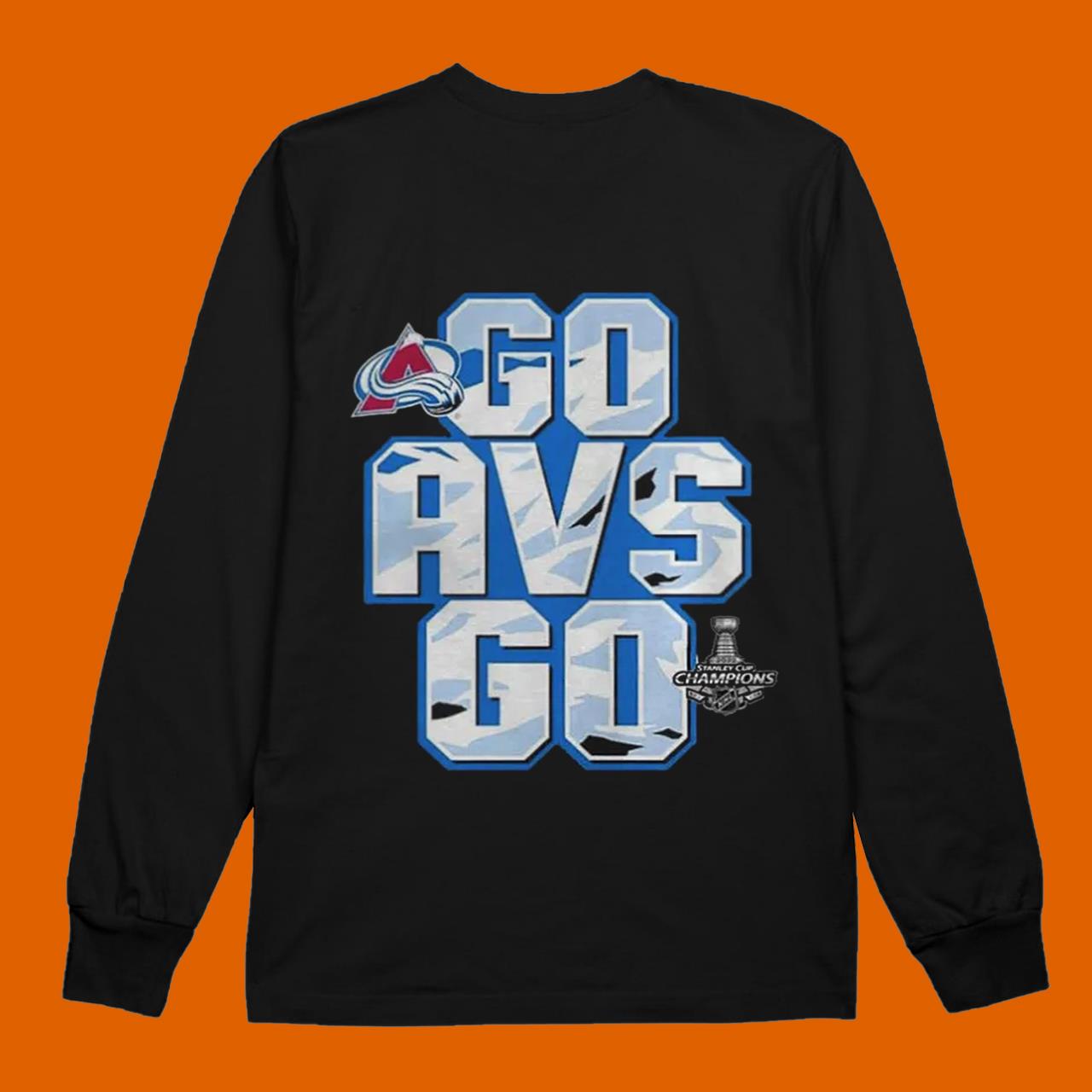Colorado Avalanche Go Avs Go Stanley Cup Champions 2022 Shirt