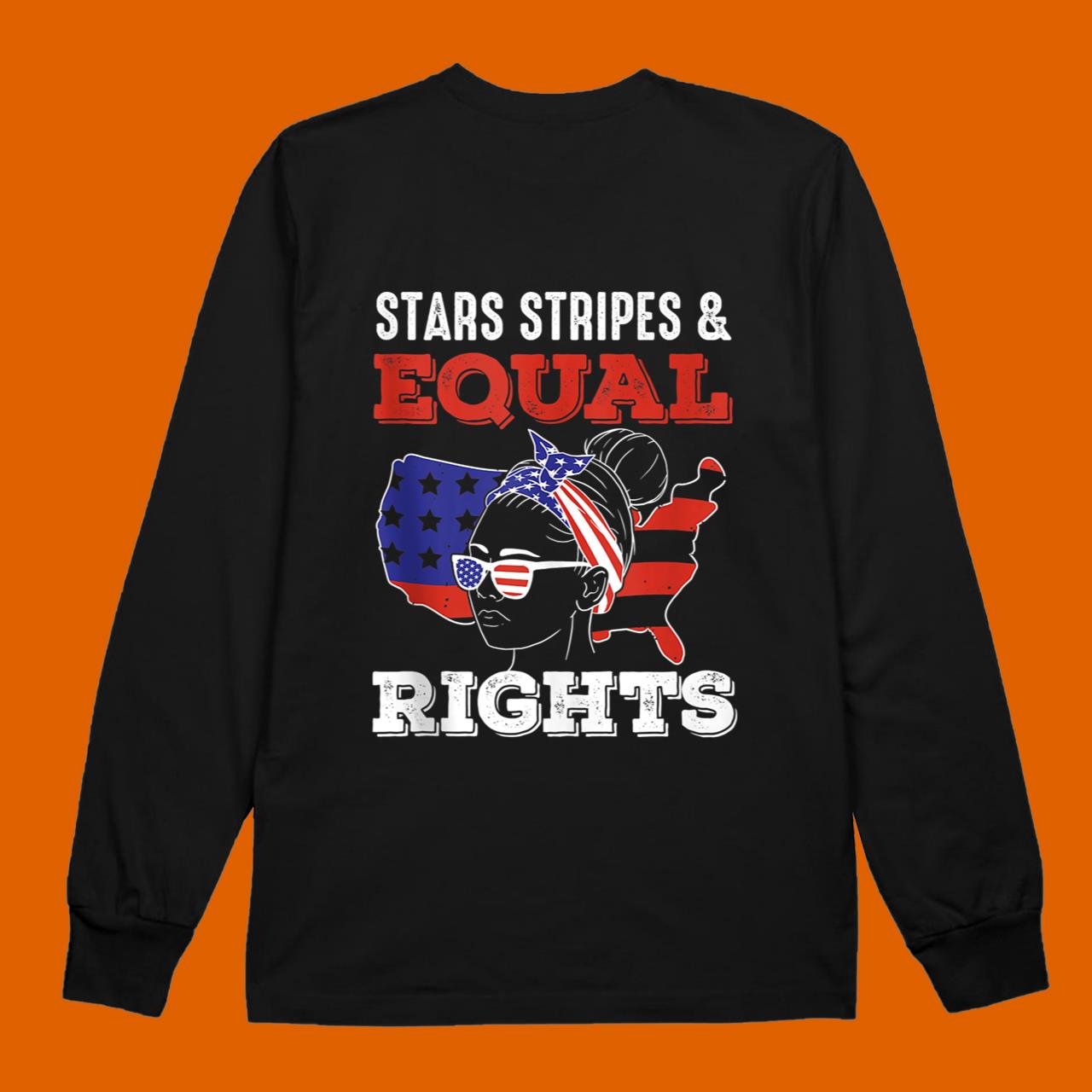 Pro Choice Feminist 4th of July – Stars Stripes Equal Rights Shirts