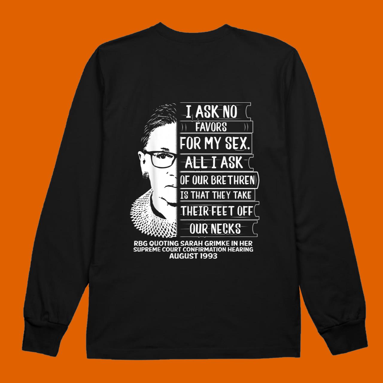 RBG Quote I Ask No Favor For My Sex Feminist Women Rights T-Shirt