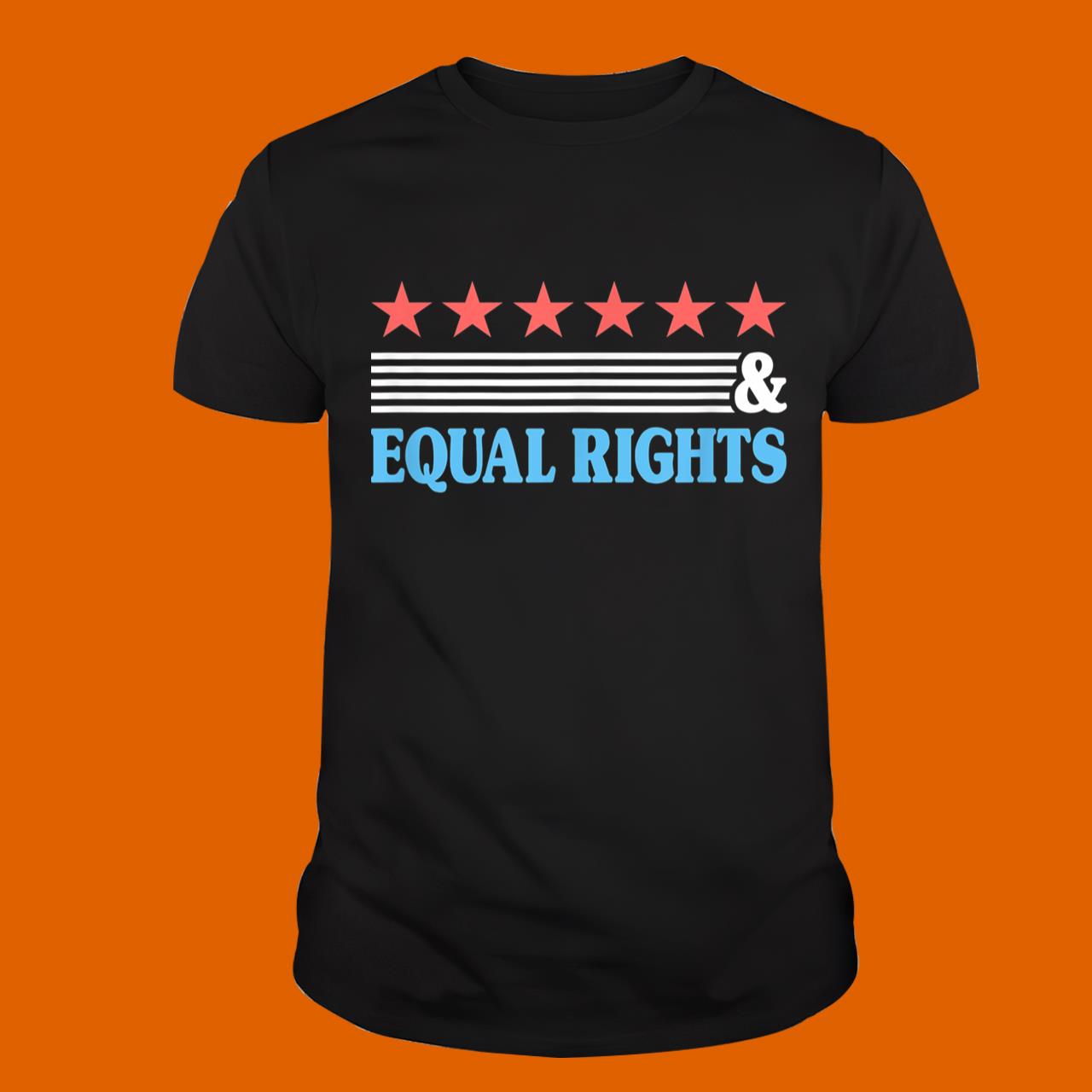 Stars Stripes And Equal Rights For All Patriotic Americans T-Shirt