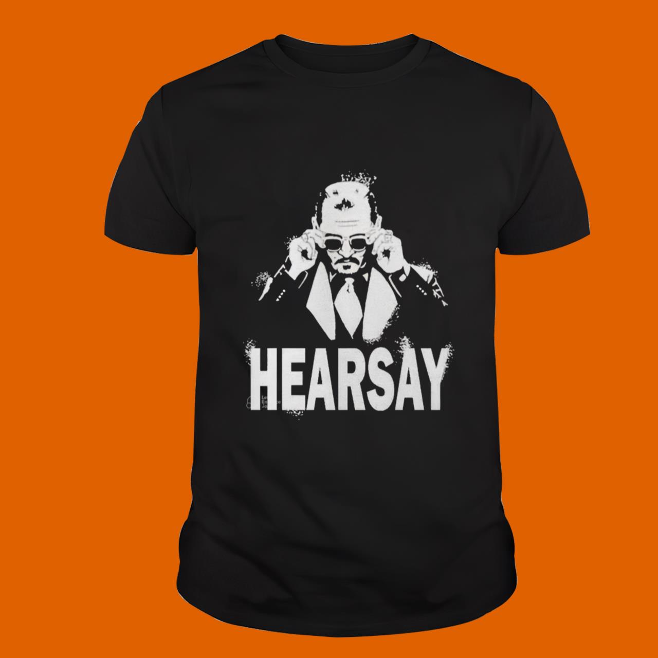That’s Hearsay Justice For Johnny Classic T-Shirt