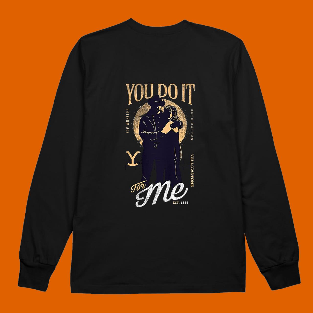 Yellowstone You Do It For Me Full Moon T-shirt