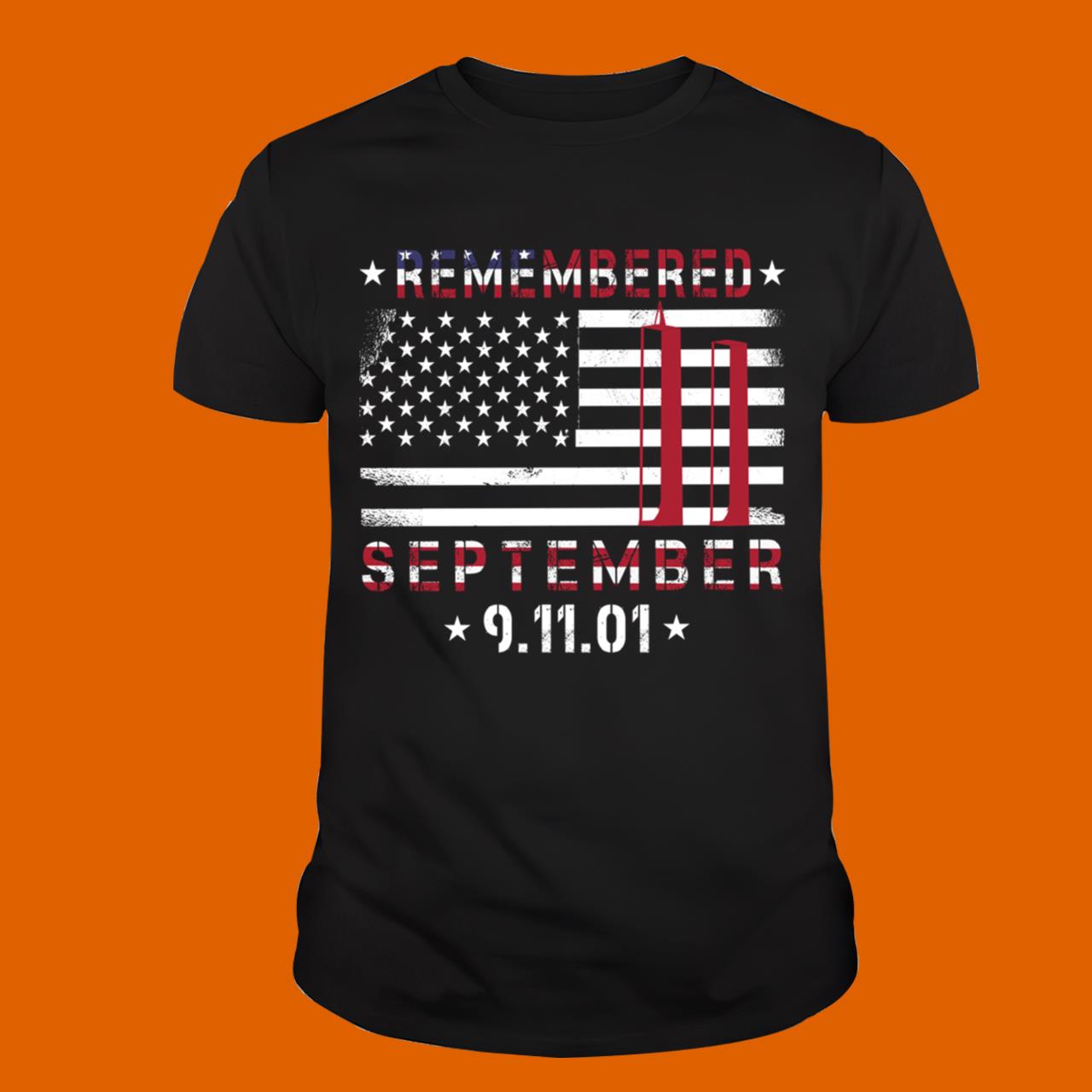 911 Remembered September 11 Patriot Day T-Shirt