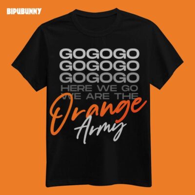 Go Go Go Here We Go We Are The Orange Army Shirt
