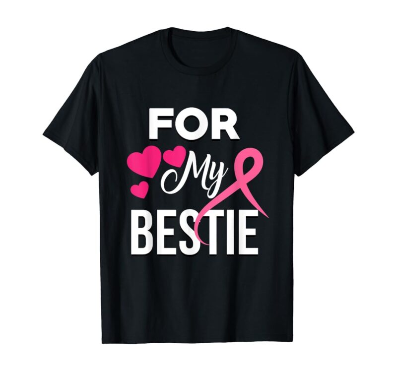 Breast Cancer Awareness Shirts My Bestie Best Friend Support