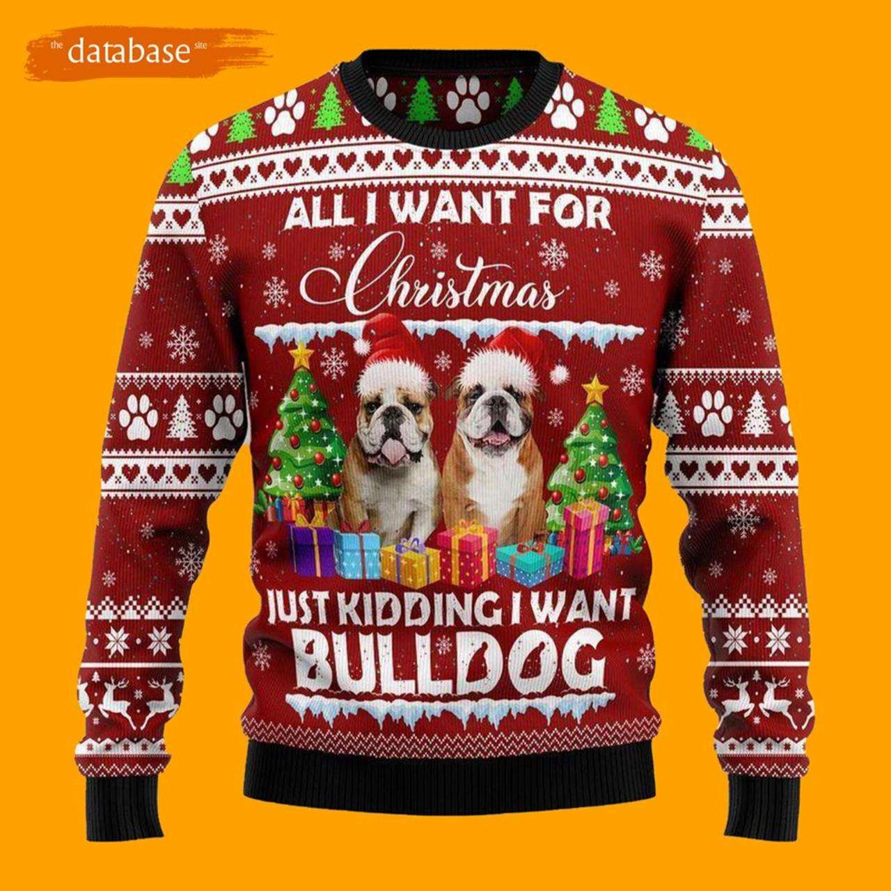 Bulldog Is All I Want For Xmas Dog Ugly Christmas Sweater