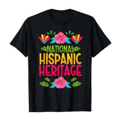 Hispanic Heritage Month T-Shirt National Latino Pretty Flower Flags