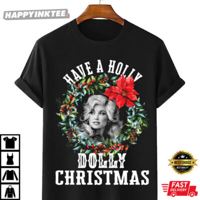 Holly Dolly Christmas T-shirt Have A Holly Dolly Christmas Dolly Parton