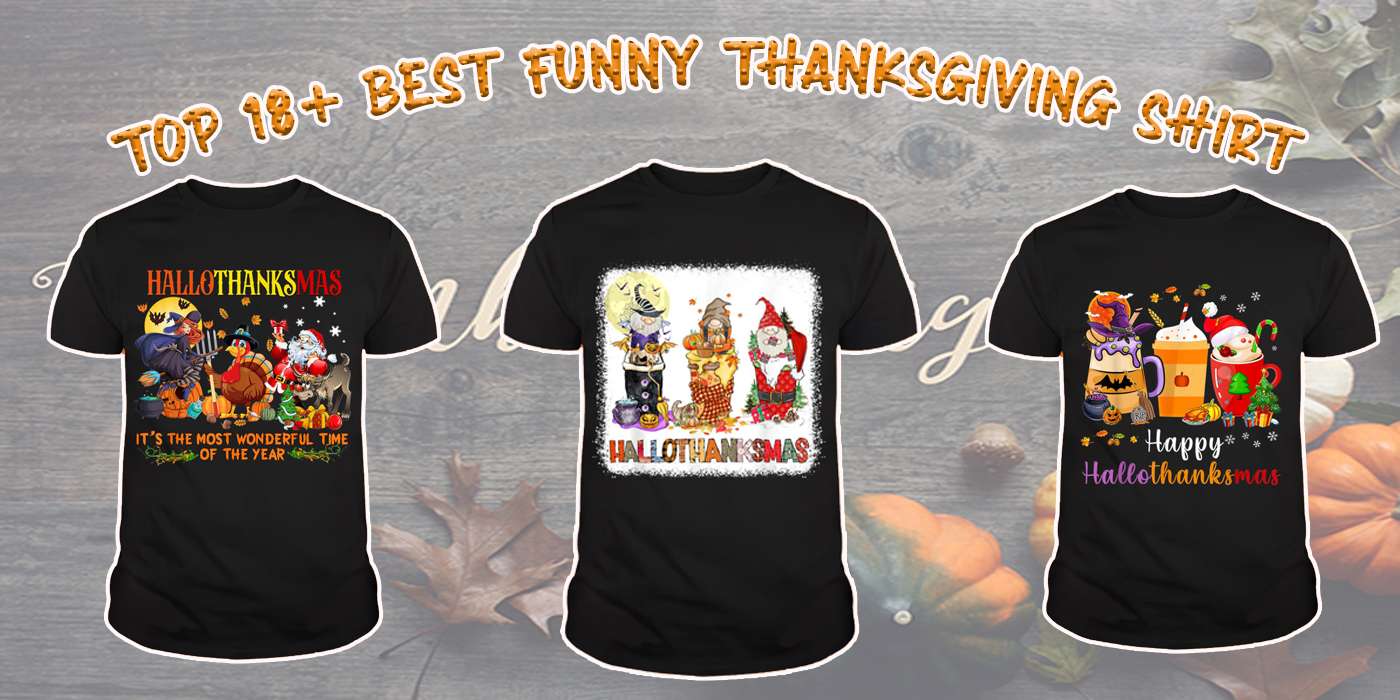 Best Funny Thanksgiving Shirt